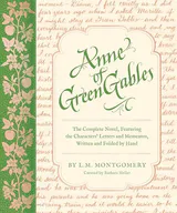 Anne of Green Gables: The Complete Novel, Featuring the Characters' Letters and Mementos, Written and Folded by Hand
