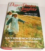 Days of Dreams and Laughter: The Story Girl and Other Tales