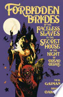 Forbidden Brides of the Faceless Slaves in the Secret House of the Night of Dread Desire