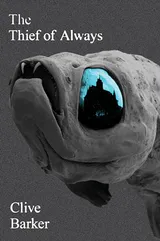 The Thief of Always: A Fable