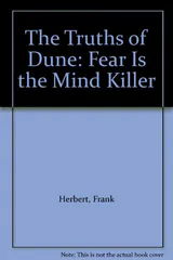 The Truths of Dune: Fear is the Mind Killer