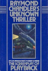 Raymond Chandler's Unknown Thriller: The Screenplay of Playback