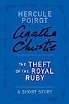The Theft of the Royal Ruby - a Hercule Poirot Short Story
