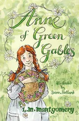 Anne of Green Gables #1 Anne of Green Gables: Illustrated by Susan Hellard