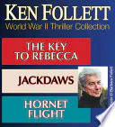 Ken Follett World War II Thriller Collection: The Key to Rebecca / Jackdaws / Hornet Flight