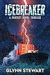 Icebreaker: A Fantasy Naval Thriller