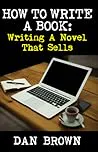 How to Write a Book: Writing a Novel That Sells