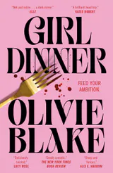 Girl Dinner: A Novel
