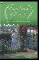 Anne's House of Dreams Annotated