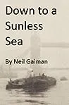 Down to a Sunless Sea