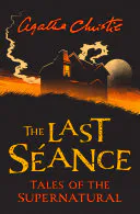 The Last Séance: Tales of the Supernatural