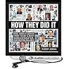 How They Did It Real-World Advice from Today's Most Successful