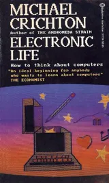 Electronic Life: How to Think About Computers
