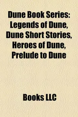 Dune Book Series: Legends Of Dune, Dune Short Stories, Heroes Of Dune, Prelude To Dune