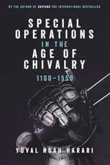 Special Operations in the Age of Chivalry, 1100-1550