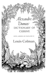 Alexandre Dumas' Dictionary of Cuisine
