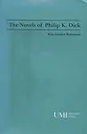 The Novels of Philip K. Dick