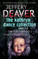 The Kathryn Dance Collection 1-3: The Sleeping Doll, Roadside Crosses, XO