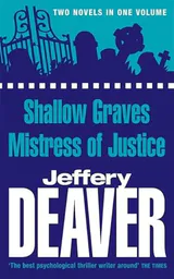 Shallow Graves / Mistress of Justice