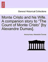 Monte Cristo and his Wife. A companion story to "The Count of Monte Cristo" [by Alexandre Dumas].