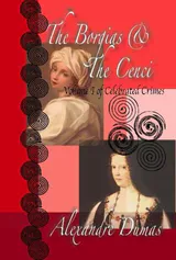 Celebrated Crimes, Vol. I: The Borgias And The Cenci