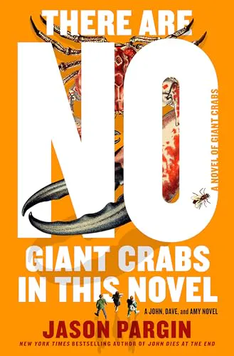 There Are No Giant Crabs in This Novel: A Novel of Giant Crabs