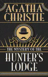 The Mystery of Hunter's Lodge: A Short Story