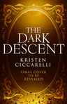 Cover of The Dark Descent by Kristen Ciccarelli
