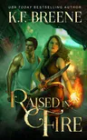 Raised in Fire