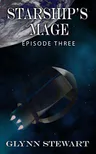Starship's Mage (Episode 3)