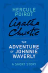 The Adventure of Johnnie Waverly: A Short Story