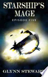 Starship's Mage: Episode 5
