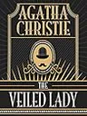 The Veiled Lady: a Hercule Poirot Short Story