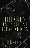 Hidden In Brutal Devotion