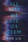 All That We See or Seem