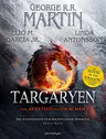 Targaryen: Der Aufstieg des Drachens – Die illustrierte Geschichte einer Dynastie - Erstes Buch