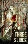 Three Slices