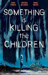 Something is Killing the Children, Vol. 1