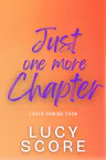 Cover of Just One More Chapter by Lucy Score