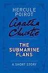The Submarine Plans: a Hercule Poirot Short Story