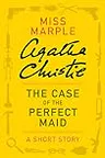 The Case of the Perfect Maid - a Miss Marple Short Story