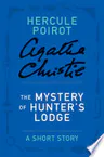 The Mystery of Hunter's Lodge: a Hercule Poirot Short Story