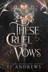 These Cruel Vows