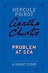 Problem at Sea: a Hercule Poirot Short Story