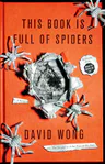 This Book Is Full of Spiders: Seriously, Dude, Don't Touch It