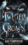 Twisted Is the Crown