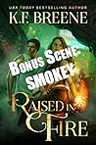 Raised in Fire Bonus Scene: Smokey