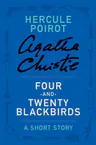 Four-and-Twenty Blackbirds: a Hercule Poirot Short Story