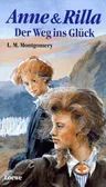 Anne & Rilla: Der Weg ins Glück