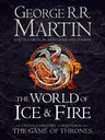The World of Ice and Fire: The Untold History of Westeros and the Game of Thrones